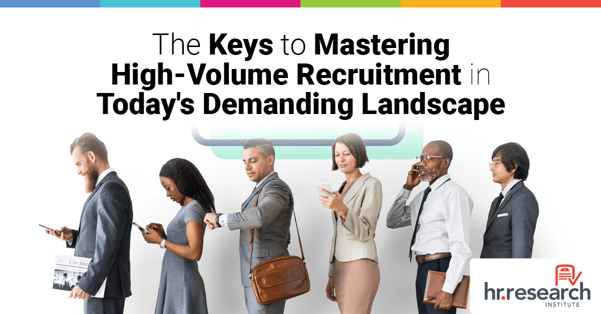 Strategic Approach Key to Successful High-Volume Hiring, New Research Reveals